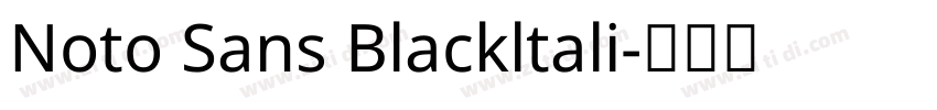 Noto Sans Blackltali字体转换